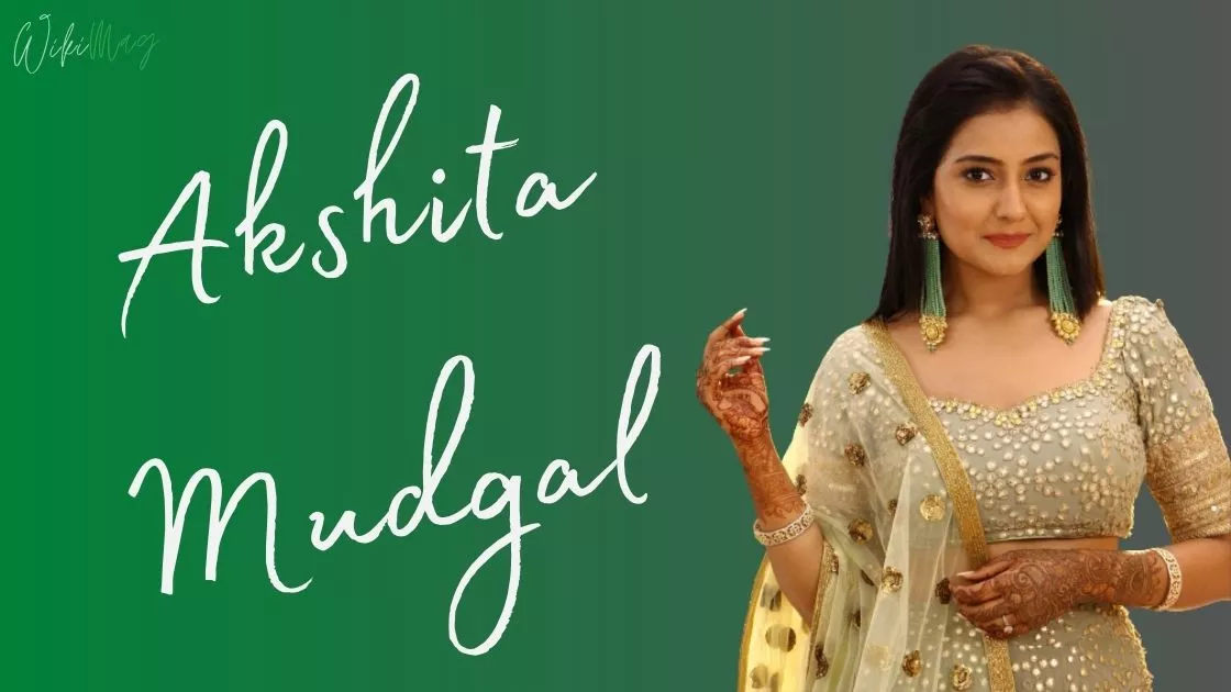 Akshita Mudgal Wiki, Age, Boyfriend, Husband, Family, Biography & More