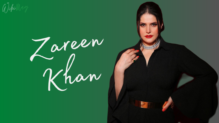 Zareen Khan Wiki, Age, Family, Affairs, Height, and More
